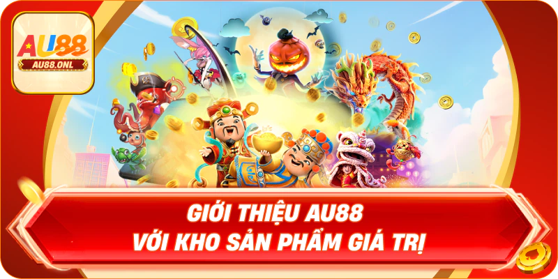 Giới thiệu AU88 với kho sản phẩm giá trị